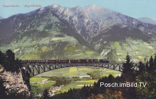 Tauernbahn Nordrampe, Angerbrücke Km. 25,132 - Salzburg - alte historische Fotos Ansichten Bilder Aufnahmen Ansichtskarten 