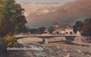 Meran, Reichsbrücke und neues Kurhaus - Meran / Merano (Maran) - alte historische Fotos Ansichten Bilder Aufnahmen Ansichtskarten 