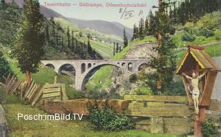 Tauernbahn Südrampe, Dösenbach Viadukt - Europa - alte historische Fotos Ansichten Bilder Aufnahmen Ansichtskarten 