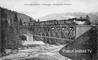 Tauernbahn Südrampe, Mühldorfer Viadukt - Oesterreich - alte historische Fotos Ansichten Bilder Aufnahmen Ansichtskarten 